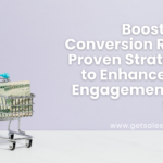 Boost Your Conversion Rates: Proven Strategies to Enhance User Engagement and Sales