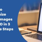 How to Optimize Your Images for SEO in 3 Simple Steps