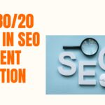 The 80/20 Rule in SEO Content Creation